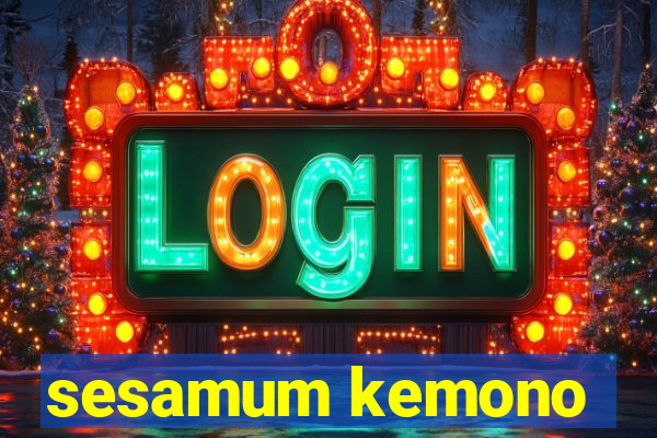 sesamum kemono